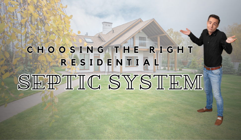 Choosing the Right Residential Septic System