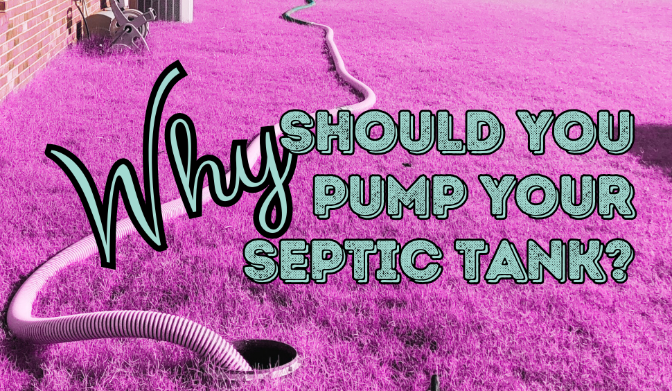 Why should you pump your septic tank?