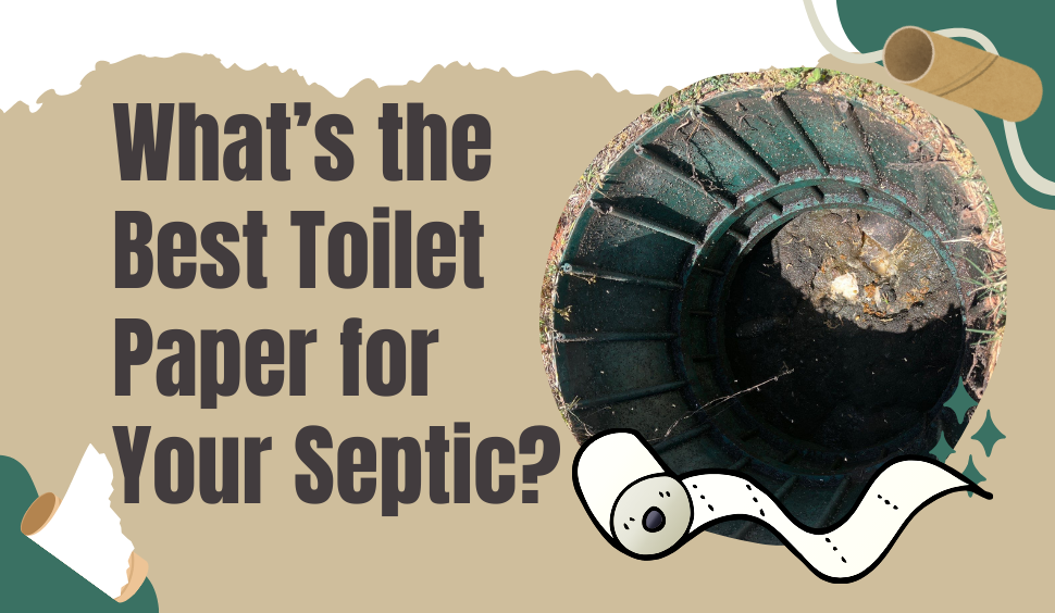 What Toilet Paper is Best for Your Septic?